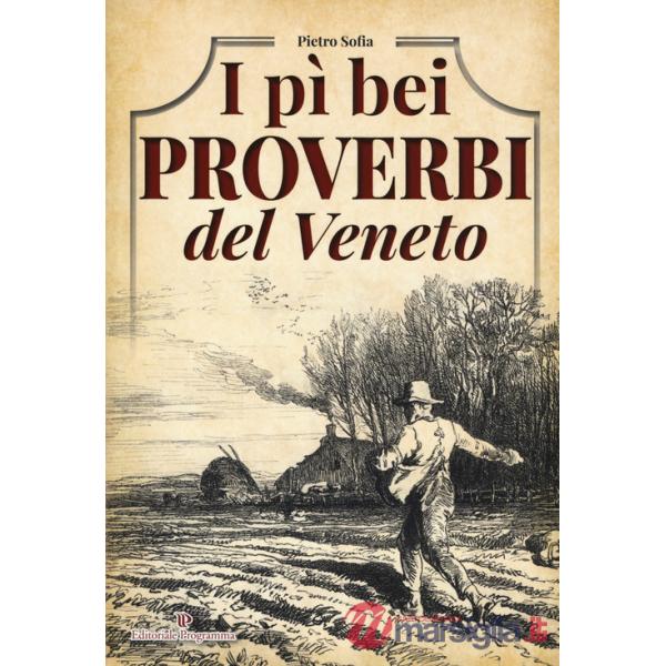 Pì bei proverbi del Veneto (I)