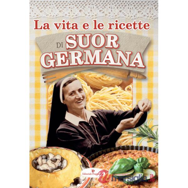 Vita e le ricette di suor Germana (La)
