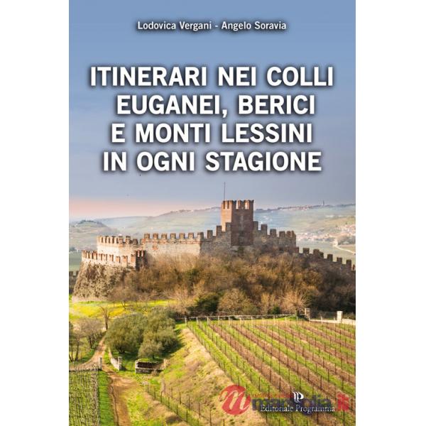 Itinerari nei Colli Euganei, Berici e Monti Lessini in ogni stagione