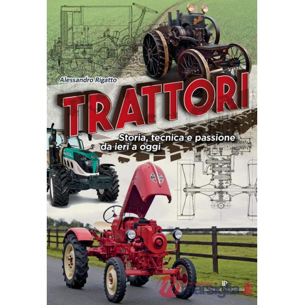 Trattori. Storia, tecnica e passione da ieri a oggi