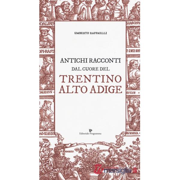 Antichi racconti dal cuore del Trentino Alto Adige