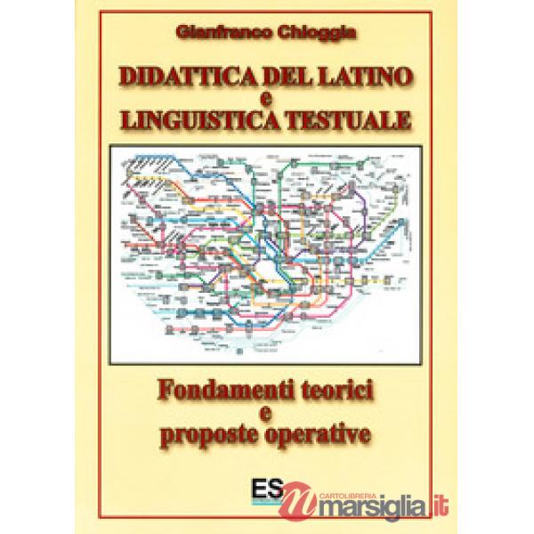 Didattica del latino e linguistica testuale. Fondamenti teorici e prosposte operative