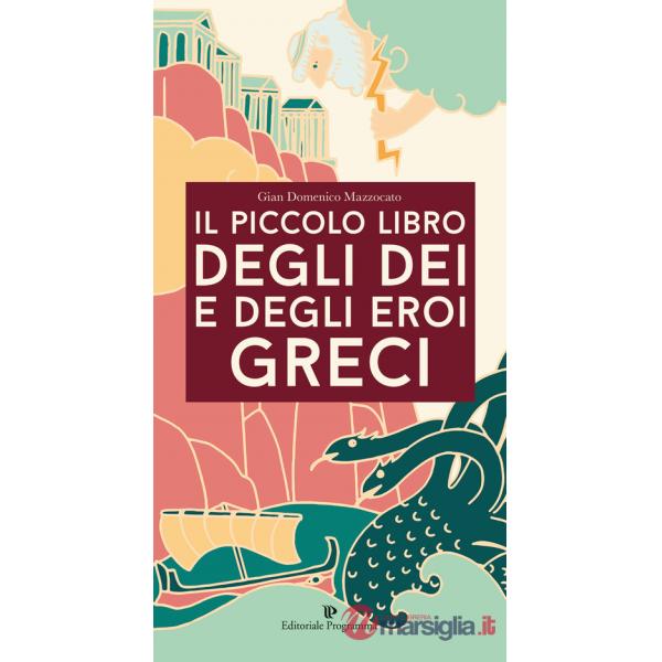 Piccolo libro degli dei e degli eroi greci (Il)