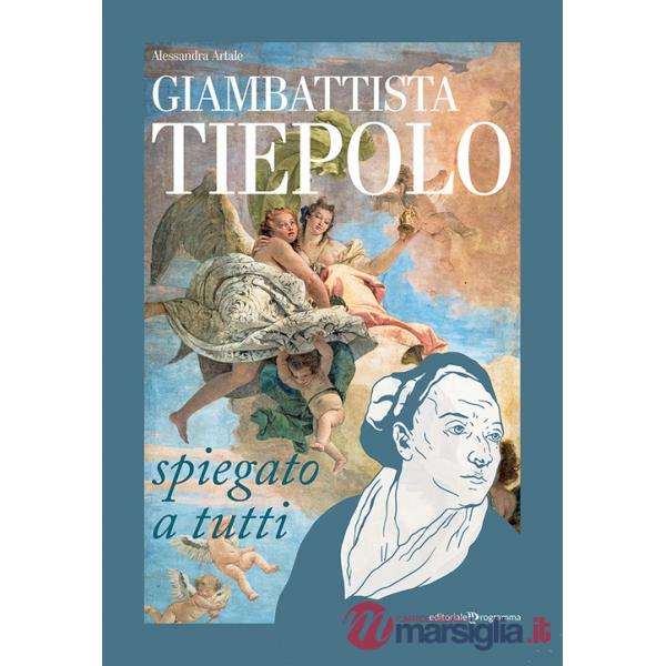 Giambattista Tiepolo spiegato a tutti