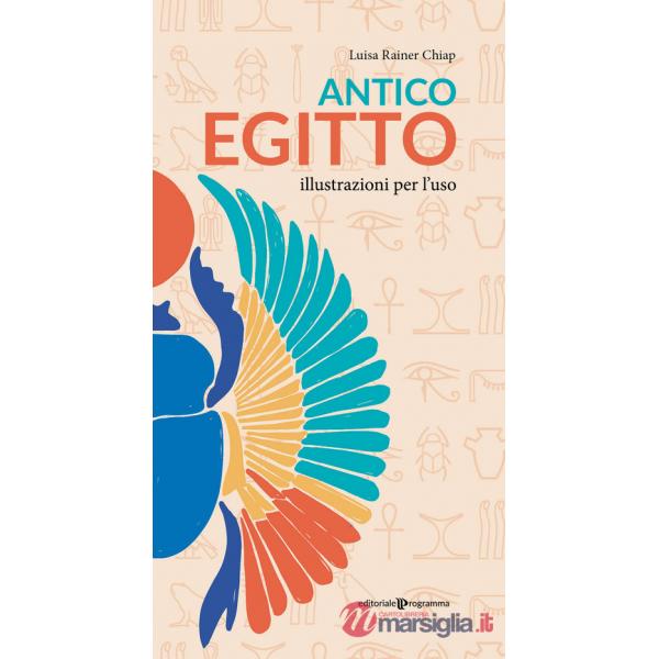 Antico Egitto. Illustrazioni per l'uso