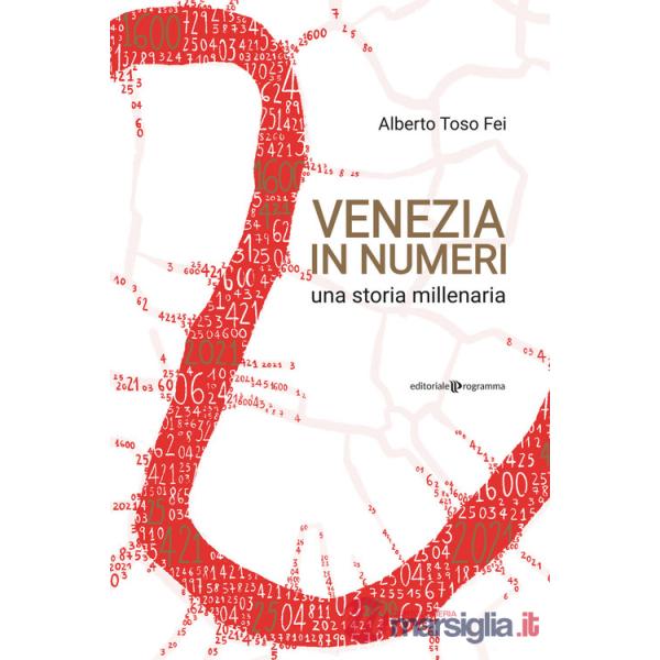 Venezia in numeri. Una storia millenaria