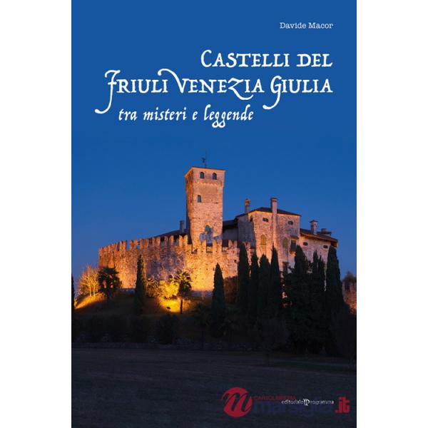 Castelli del Friuli Venezia Giulia tra misteri e leggende