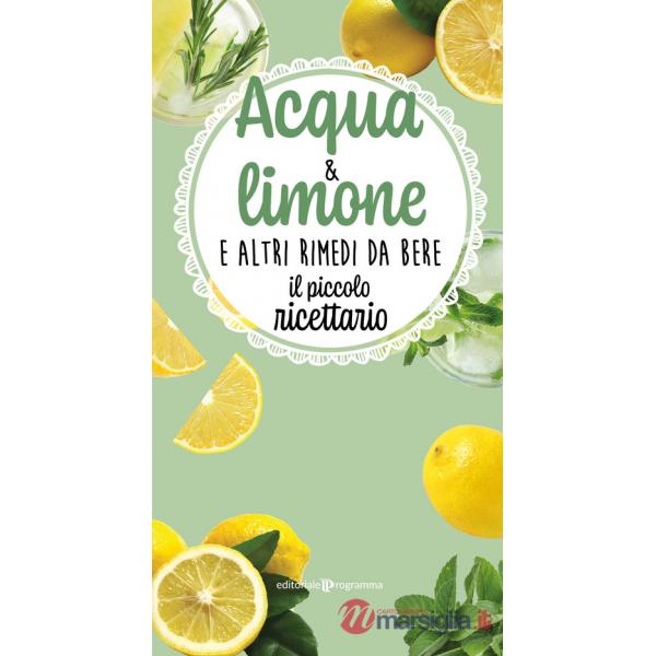 Acqua & limone e altri rimedi da bere. Il piccolo ricettario