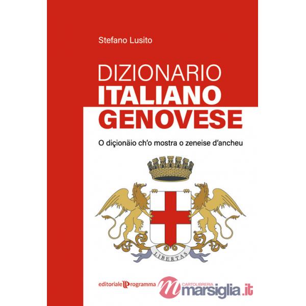 Dizionario genovese-italiano. O diçionäio ch'o mostra o zeneise d'ancheu