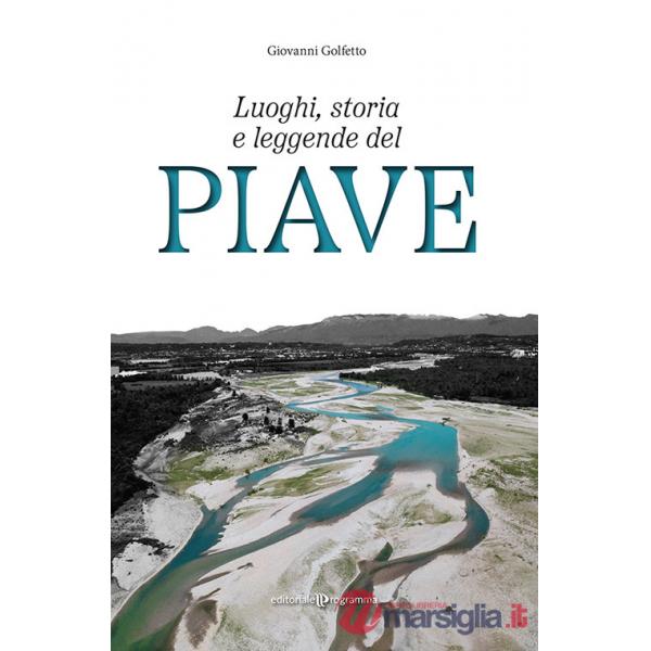 Luoghi, storia e leggende del Piave
