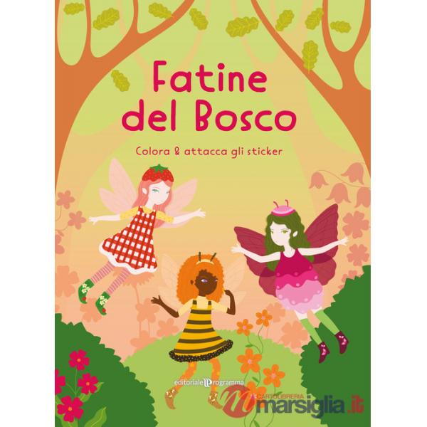 Fatine del bosco. Colora & attacca gli sticker. Ediz. illustrata