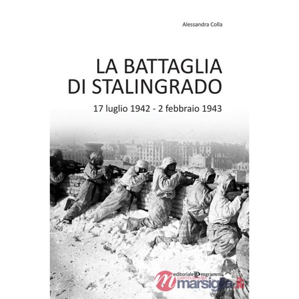Battaglia di Stalingrado. 17 luglio 1942 - 2 febbraio 1943 (La)