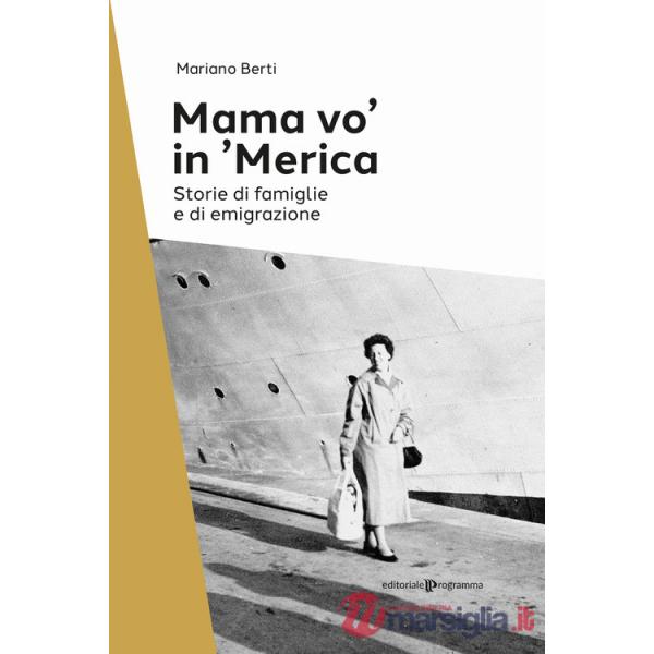 Mama vo' in 'Merica. Storie di famiglie e di emigrazione