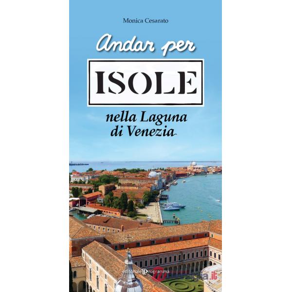 Andar per isole nella Laguna di Venezia