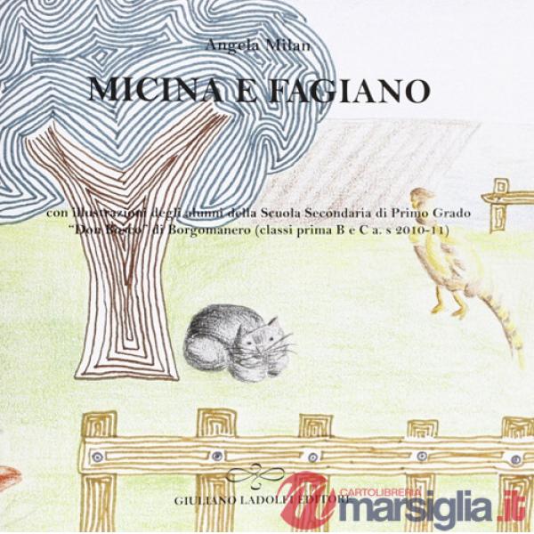Micina e fagiano con illustrazioni degli alunni della scuola media «Don Bosco» di Borgomanero (classi prima B e C a. s 2010-11)