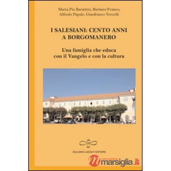 Salesiani. Cento anni a Borgomanero. Una famiglia che educa con il Vangelo e con la cultura (I)