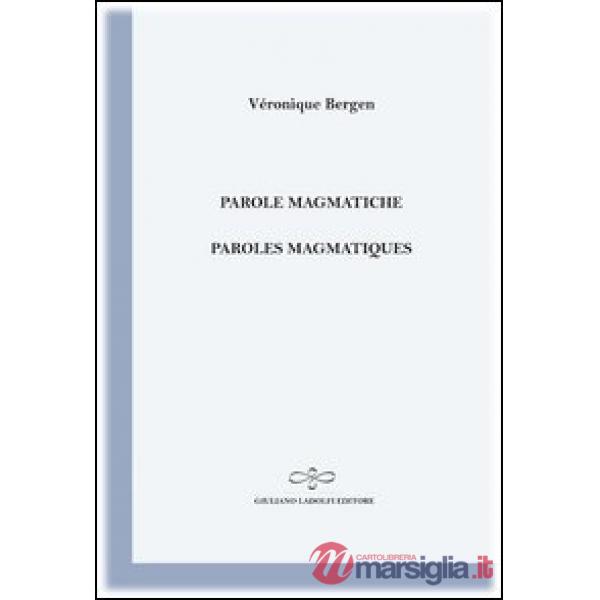 Parole magmatiche-Paroles magmatiques