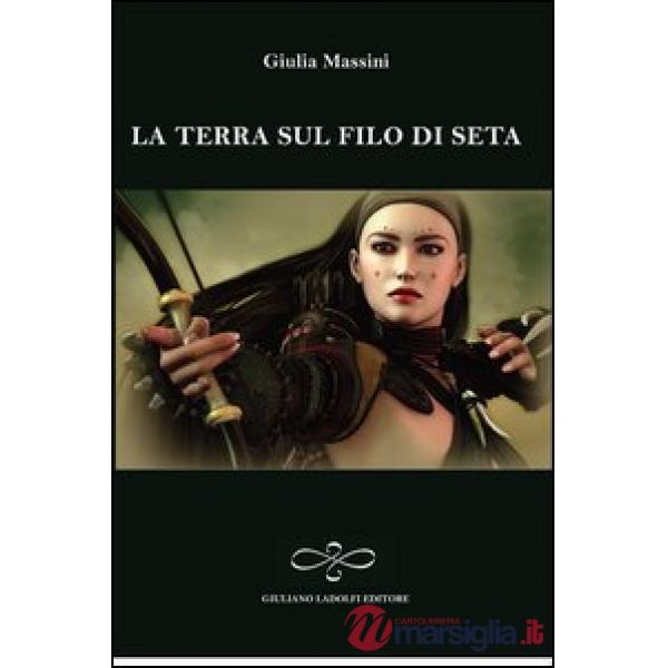 Terra sul filo di seta (La)