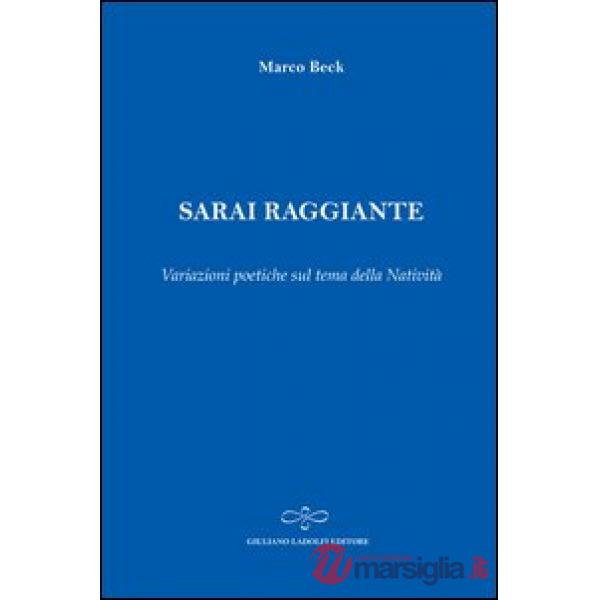 Sarai raggiante. Variazioni poetiche sul tema della natività