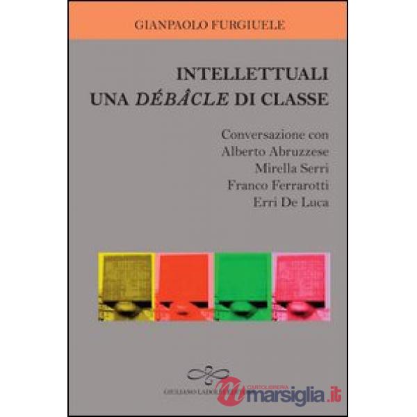 Intellettuali. Una débâcle di classe