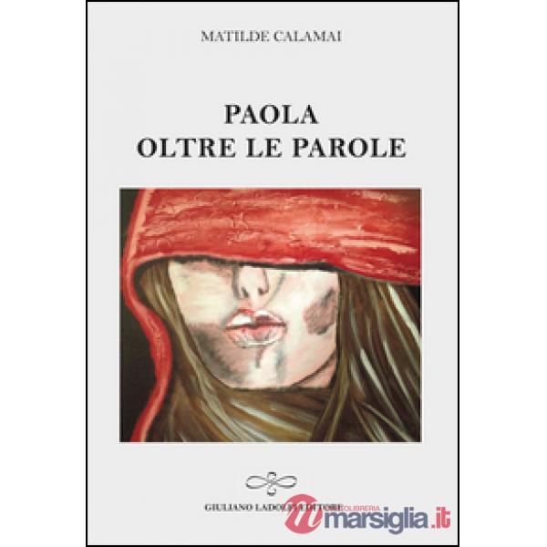 Paola. Oltre le parole