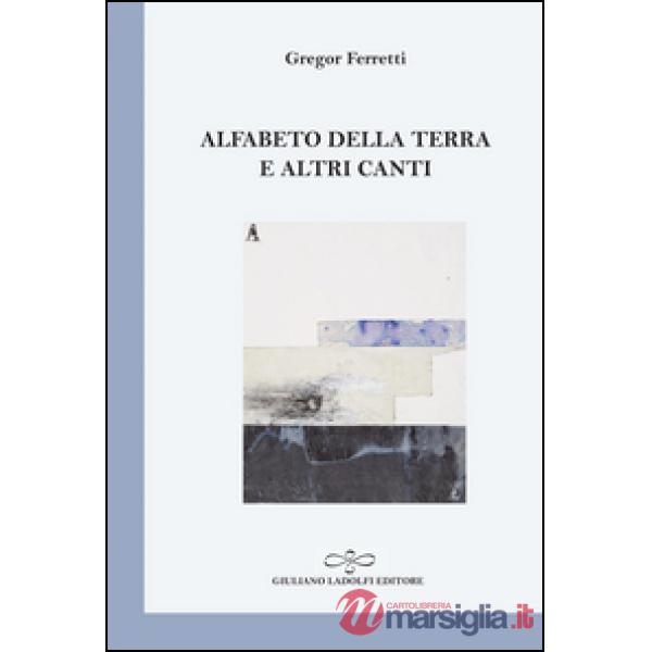 Alfabeto della terra e altri canti