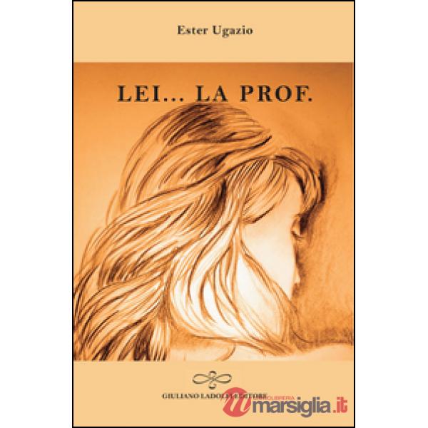 Lei... la prof.