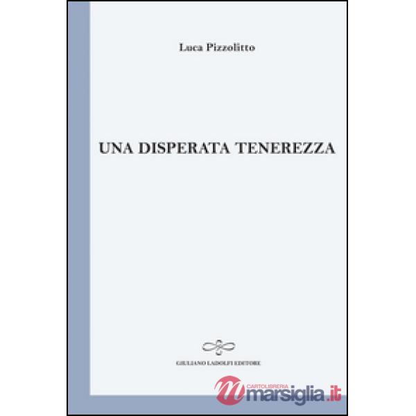 Disperata tenerezza (Una)