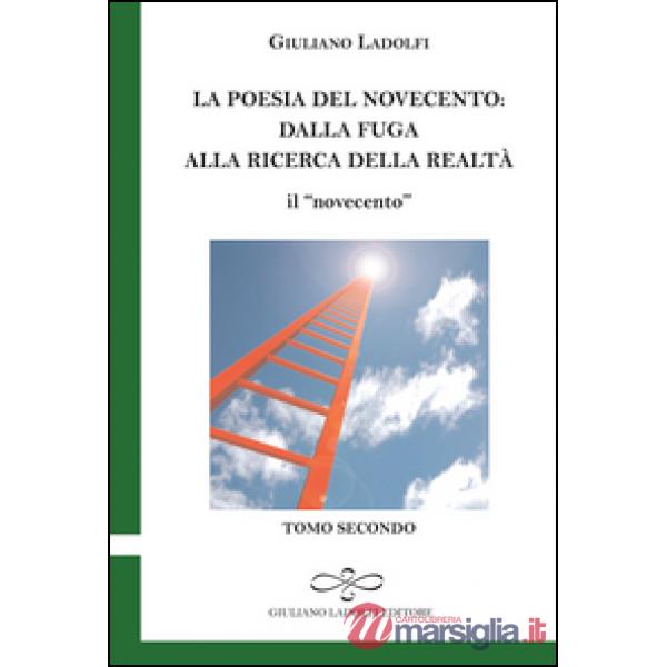 Poesia del Novecento. Dalla fuga alla ricerca della parola. Il «novecento» (La). Vol. 2