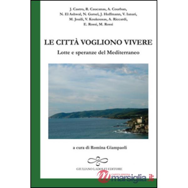 Città vogliono vivere. Lotte e speranze del Mediterraneo (Le)