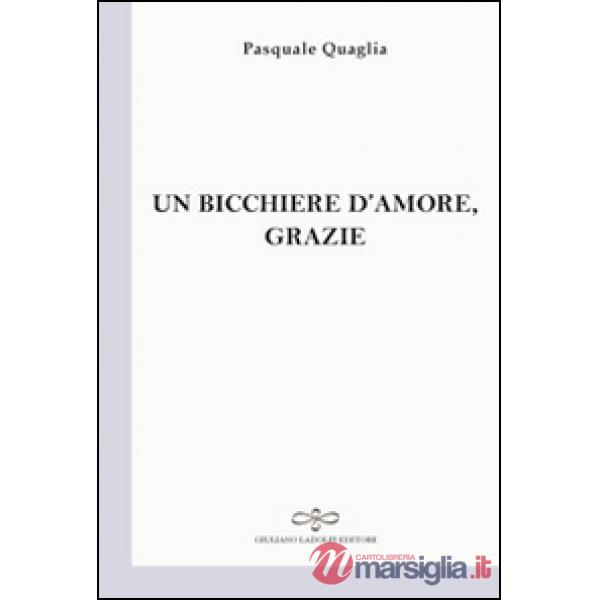 Bicchiere d'amore, grazie (Un)
