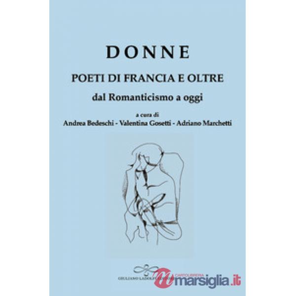 Donne. Poeti di Francia e oltre. Dal Romanticismo a oggi