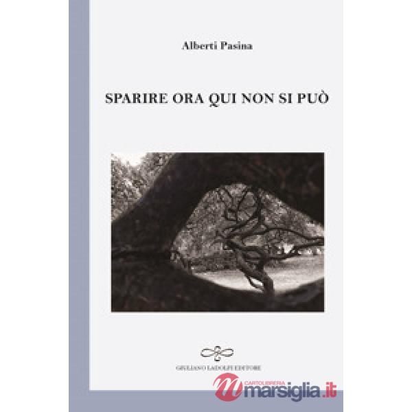 Sparire ora qui non si può