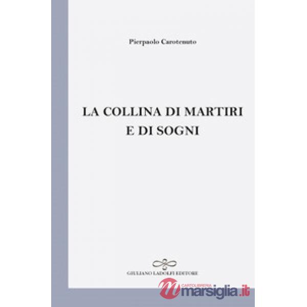 Collina di martiri e di sogni (La)