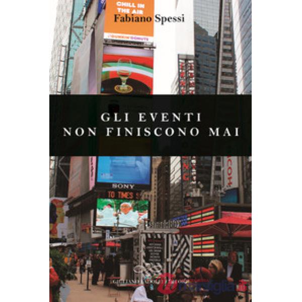 Eventi non finiscono mai (Gli)