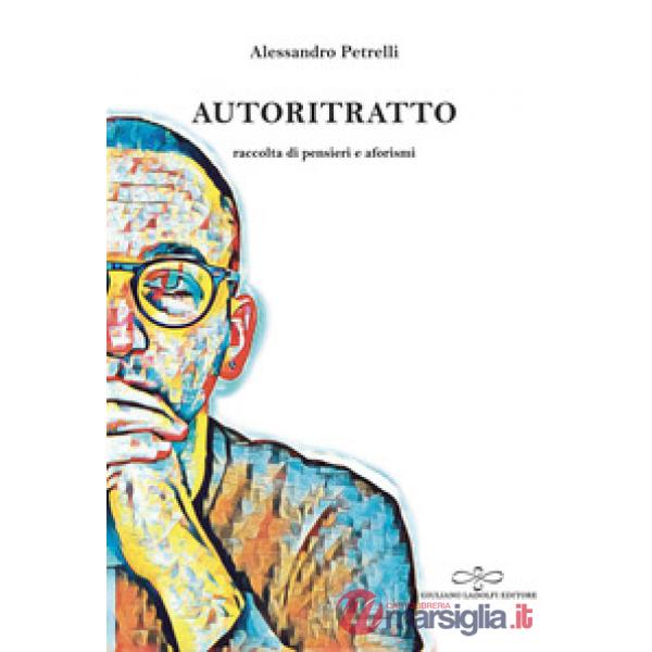 Autoritratto. Raccolta di pensieri e aforismi