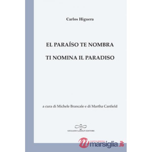 El paraíso te nombra-Ti nomina il paradiso