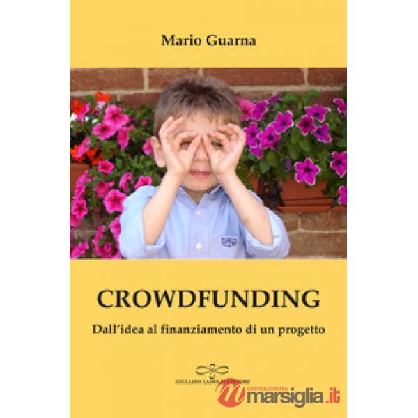 Crowdfunding. Dall'idea al finanziamento di un progetto