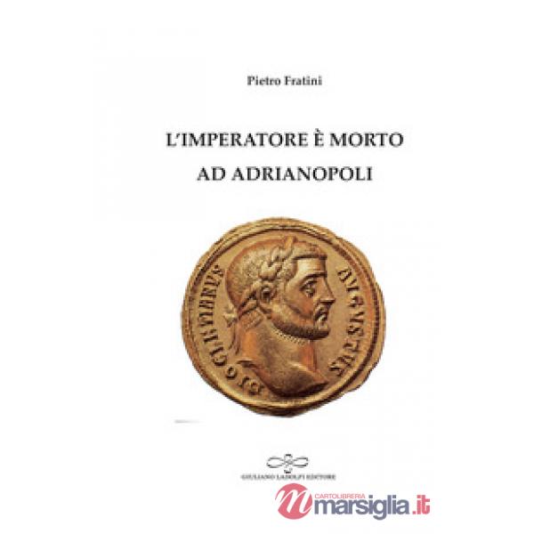 Imperatore è morto ad Adrianopoli (L')