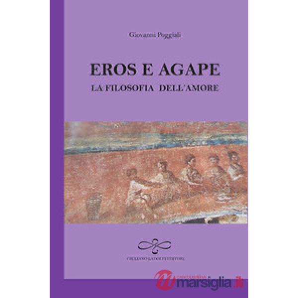 Eros e agape. La filosofia dell'amore