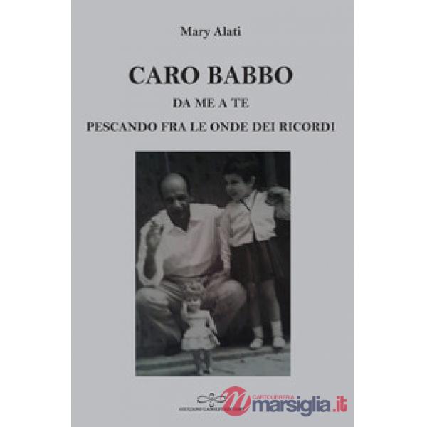 Caro babbo. Da me a te pescando fra le onde dei ricordi