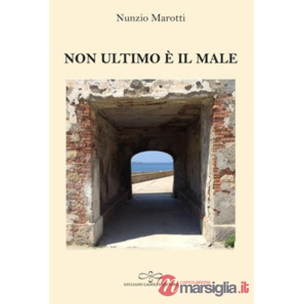 Non ultimo è il male