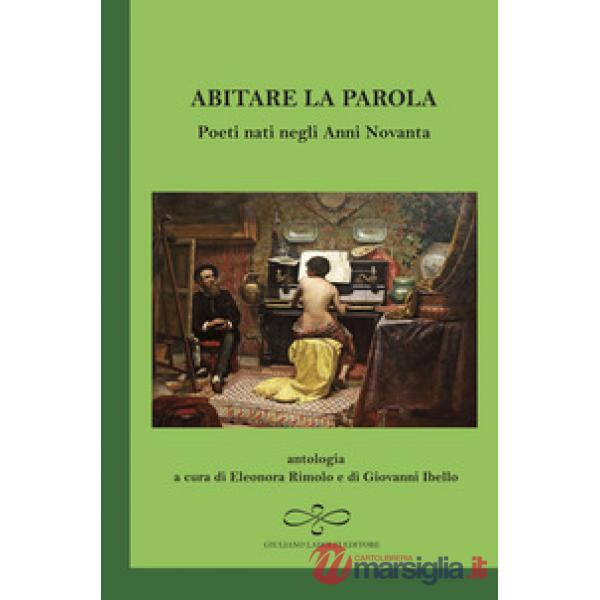 Abitare la parola. Poeti nati negli anni Novanta