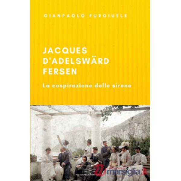 Jacques d'Adelswärd-Fersen. La cospirazione delle sirene