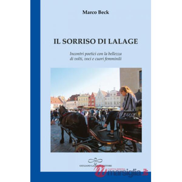 Sorriso di Lalage. Incontri poetici con la bellezza di volti, voci e cuori femminili (Il)