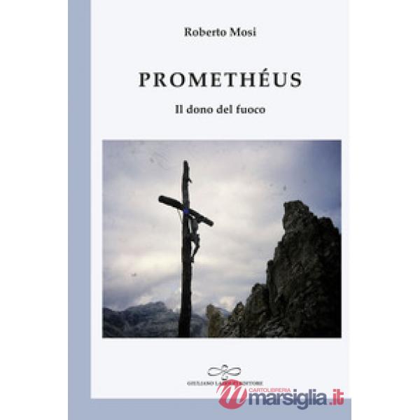 Promethéus. Il dono del fuoco