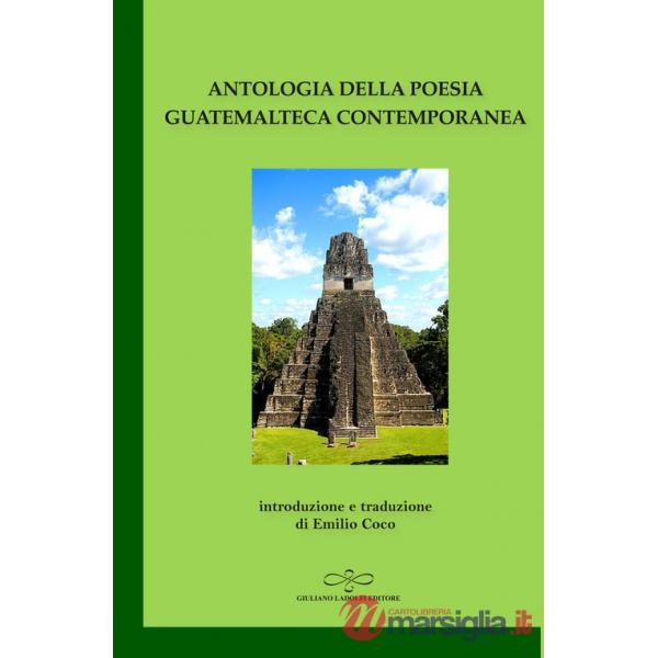 Antologia della poesia guatemalteca contemporanea
