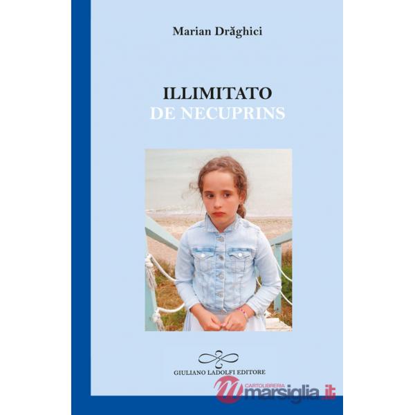 Illimitato-De necuprins. Ediz. bilingue