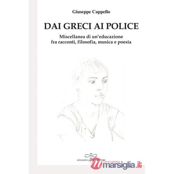 Dai Greci ai Police. Miscellanea di un'educazione fra racconti, filosofia, musica e poesia
