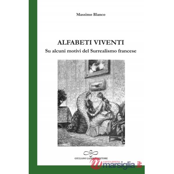 Alfabeti viventi. Su alcuni motivi del Surrealismo francese